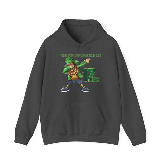 St Patrick's I wish You Could Dance Like Me Unisex Hooded Sweatshirt
